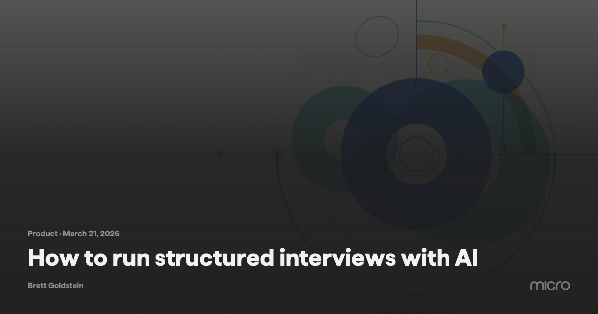 How to run structured interviews with AI | Micro Blog